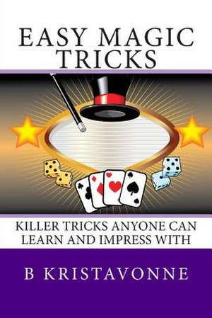 Easy Magic Tricks de B. Kristavonne