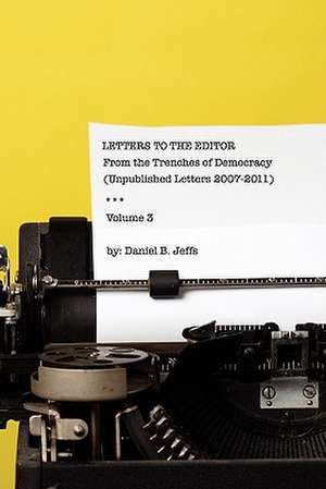 Letters to the Editor Volume III de MR Daniel B. Jeffs