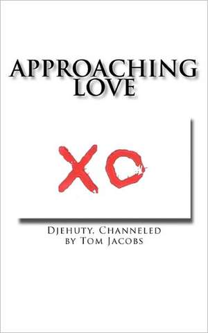 Approaching Love de Tom Jacobs