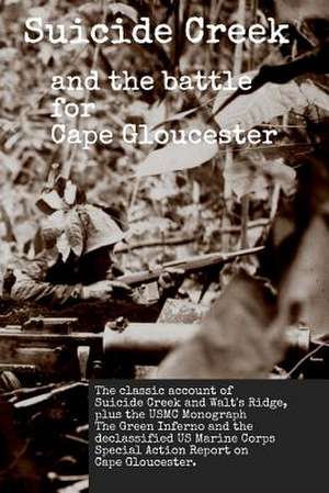 Suicide Creek and the Battle for Cape Gloucester de Bordages Et Al