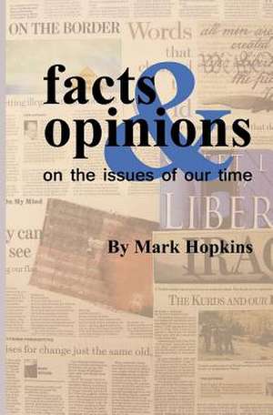 Facts and Opinions on the Issues of Our Time de Mark L. Hopkins