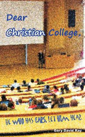 Dear Christian College de Gary David Ray