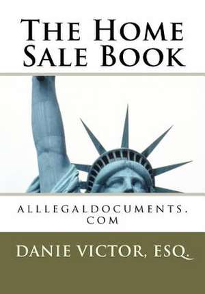 The Home Sale Book de Esq Danie Victor Laguerre