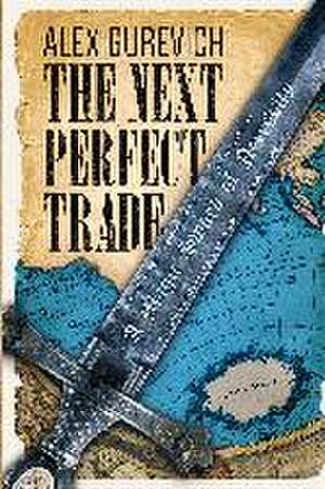 The Next Perfect Trade de Alex Gurevich