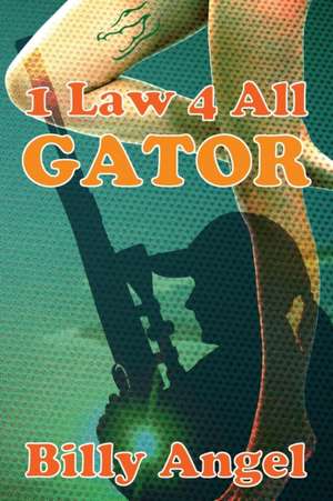 1 Law 4 All - Gator de Billy Angel