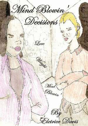 Mind Blowin Decisions de Eletrice Davis