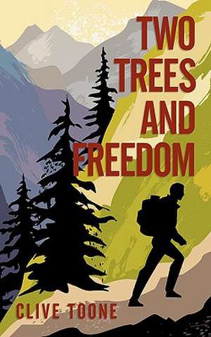 Two Trees and Freedom de Clive Toone