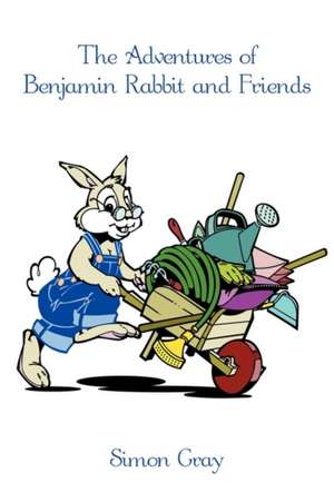 The Adventures of Benjamin Rabbit and Friends de Simon Gray