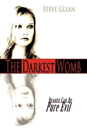 The Darkest Womb de Steve Glean