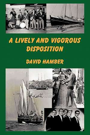 A Lively and Vigorous Disposition de David Hamber