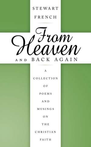 From Heaven and Back Again de Stewart French