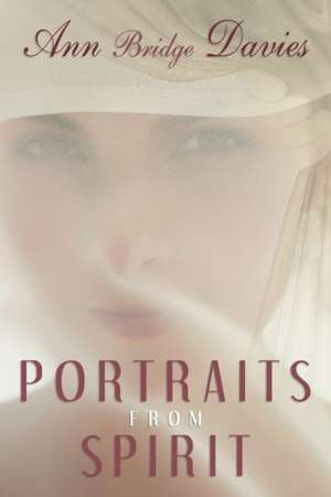 Portraits from Spirit de Ann Bridge Davies