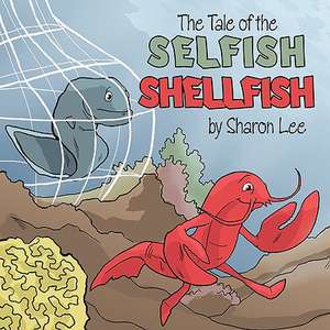 The Tale of the Selfish Shellfish de Sharon Lee