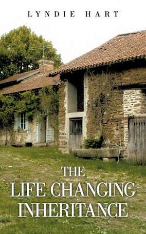 The Life Changing Inheritance de Lyndie Hart