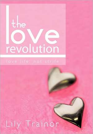 The Love Revolution de Lily Trainor