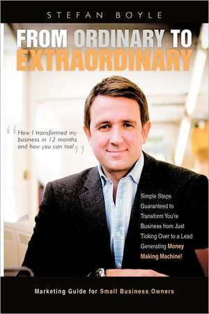 From Ordinary to Extraordinary de Stefan Boyle