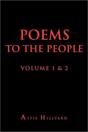 Poems to the People Volume 1 & 2 de Alfie Hillyard