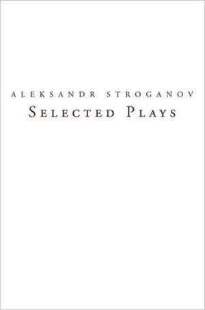 Selected Plays de Aleksandr Stroganov