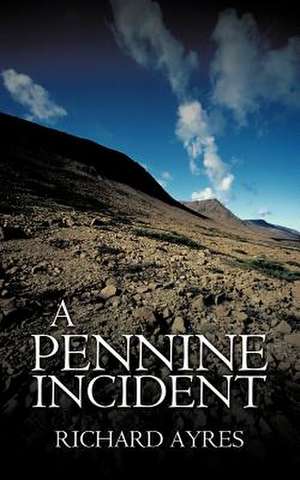 A Pennine Incident de Richard Ayres