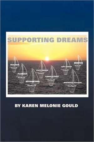 Supporting Dreams de Karen Melonie Gould