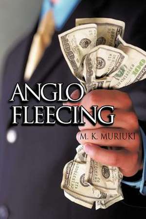 Anglo Fleecing de M. K. Muriuki