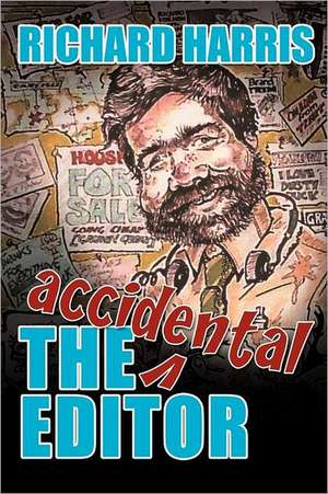 The Accidental Editor de Richard Harris