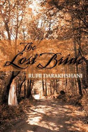 The Lost Bride de Ruhi Darakhshani