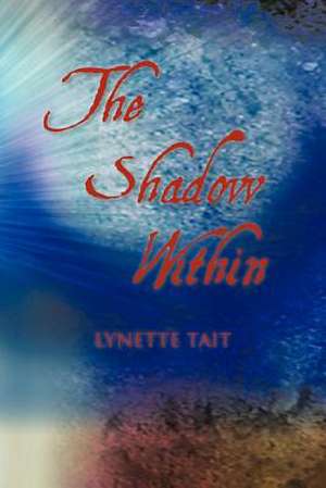 The Shadow Within de Lynette Tait