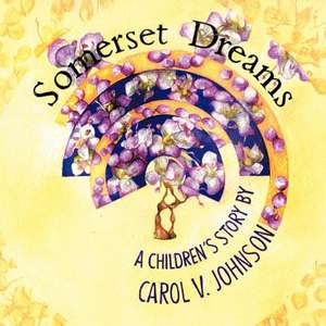 Somerset Dreams de Carol V. Johnson