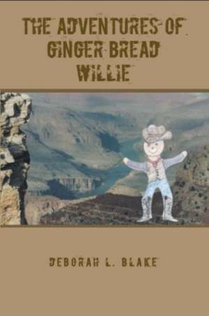 "The Adventures of Ginger Bread Willie" de Deborah L. Blake