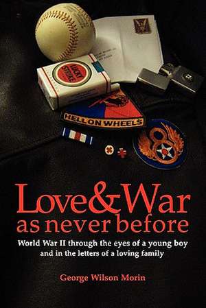 Love & War as Never Before de George Wilson Morin