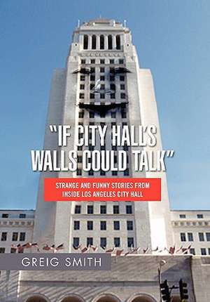 If City Hall's Walls Could Talk" de Greig Smith