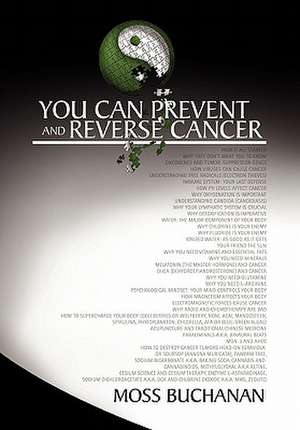 You Can Prevent and Reverse Cancer de Moss Buchanan