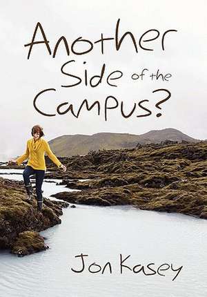 Another Side of the Campus? de Jon Kasey