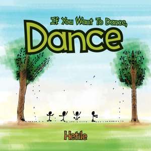 If You Want to Dance, Dance de Hetile