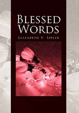 Blessed Words de Elizabeth V. Siplin