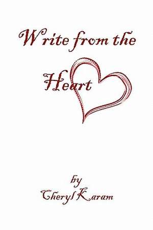 Write from the Heart de Cheryl Karam