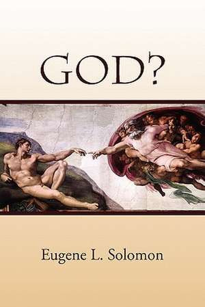 GOD? de Eugene L. Solomon