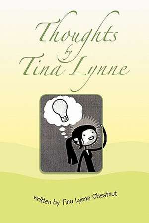 Thoughts by Tina Lynne de Tina Lynne Chestnut