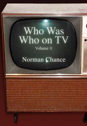 Who Was Who on TV de Norman Chance