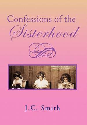 Smith, J: Confessions of the Sisterhood