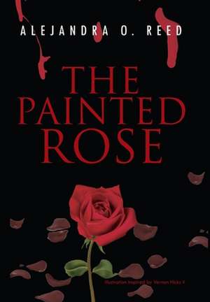 Reed, A: Painted Rose