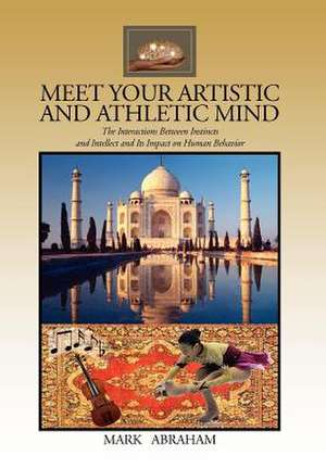 Meet Your Artistic and Athletic Mind de Mark Abraham