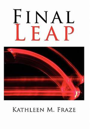 Final Leap de Kathleen M. Fraze