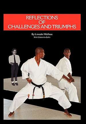 Reflections of Challenges and Triumphs de Lincoln Wallace