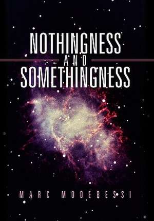 Nothingness and Somethingness de Marc Moderessi