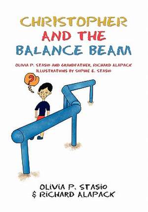 Christopher and the Balance Beam de Richard J. Alapack