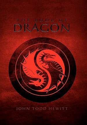 The Book of Dragon de John Todd Hewitt