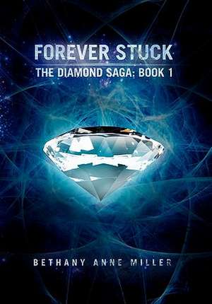 Forever Stuck de Bethany Anne Miller