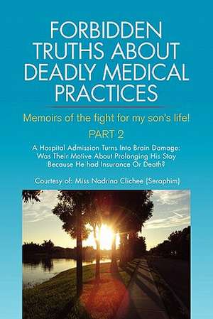 Forbidden Truths about Deadly Medical Practices Part 2 de Nadrina Clichee (Seraphim)